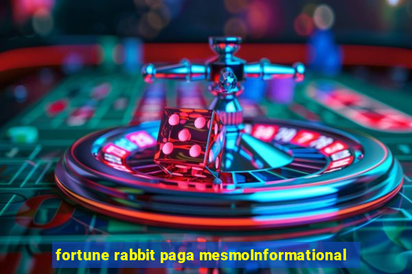 fortune rabbit paga mesmoInformational